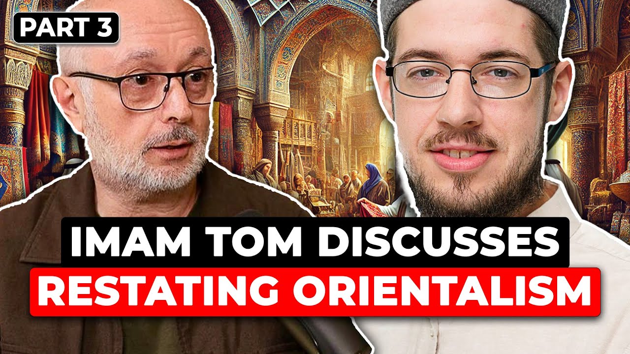 Imam Tom discusses Restating Orientalism by Prof Wael Hallaq (part 3)