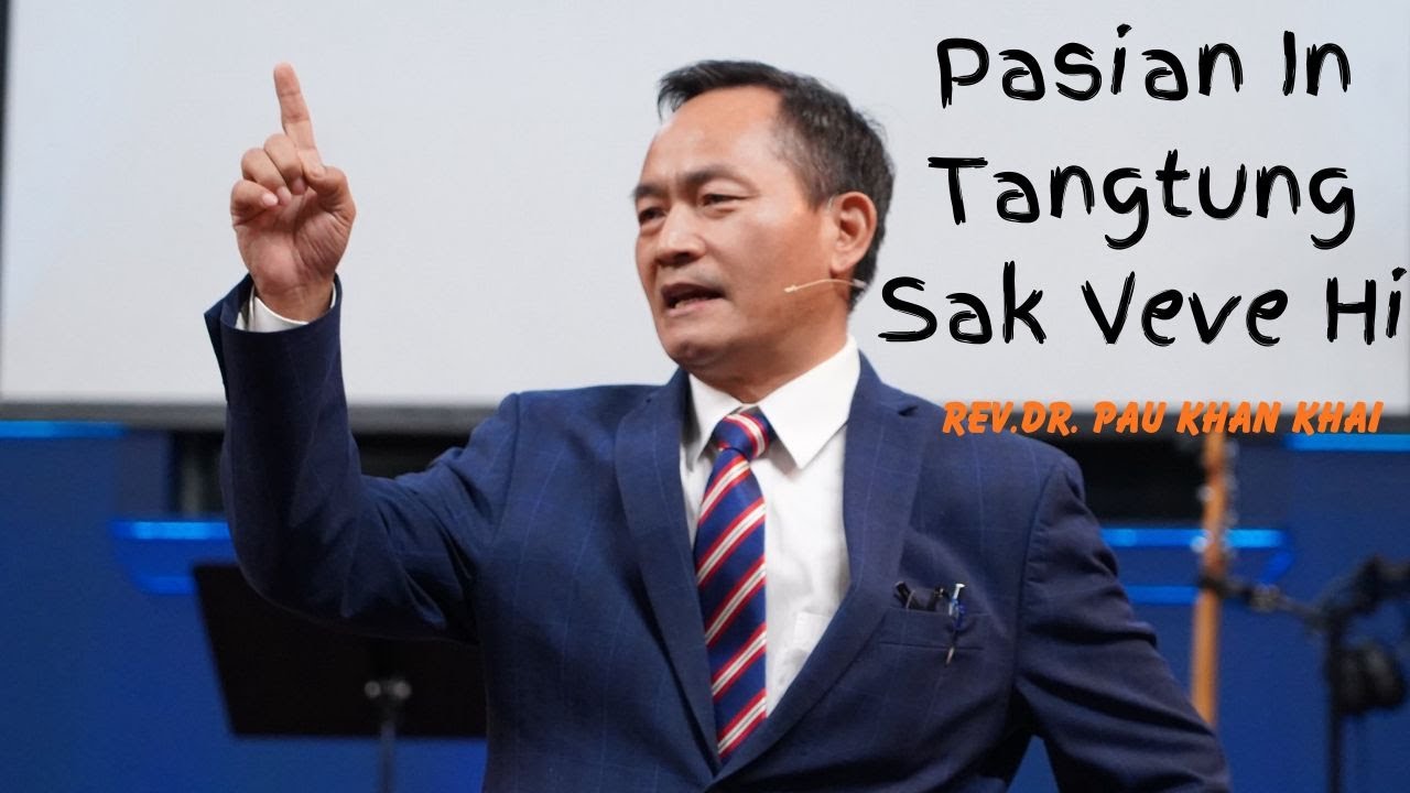 Pasian In Tangtung Sak Veve Hi // Rev.Dr. Pau Khan Khai # Feb 7,2026