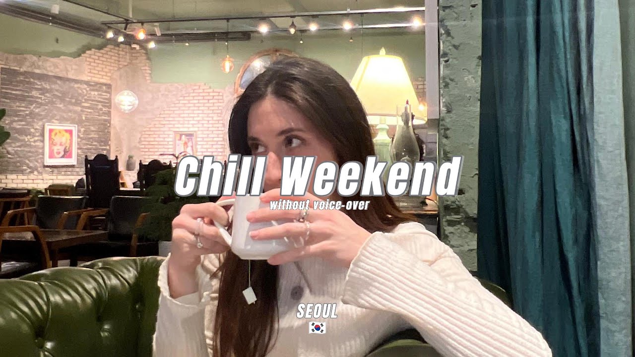 VLOG KOREA &middot; Chill weekend [voice-over] viviendo en Seoul