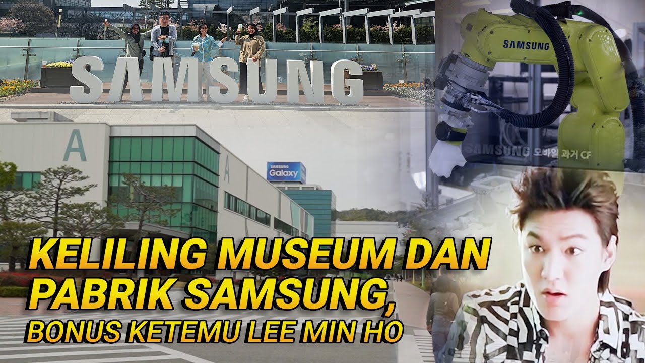 Keliling Museum dan Pabrik Samsung di Korea, Ada Lee Min Ho  Muda