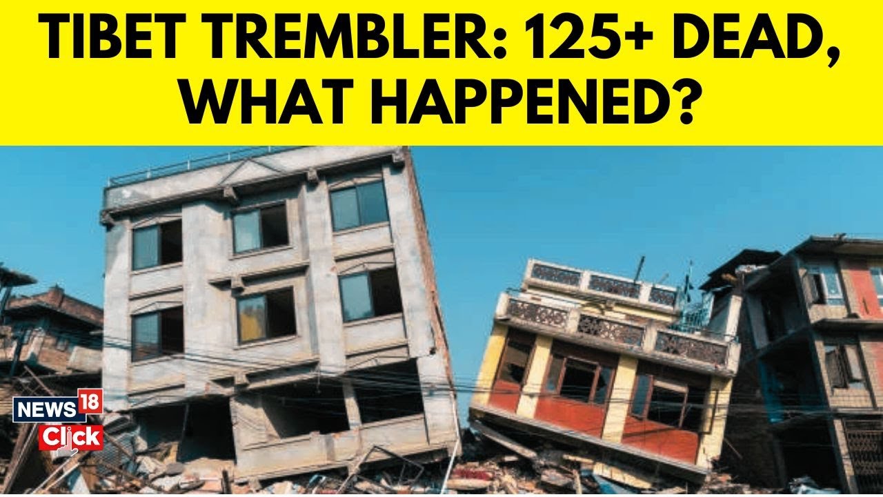 Tibet Earthquake 2025: Over 125 Killed, Hundreds Injured | Earthquake Footages | World News | N18G
