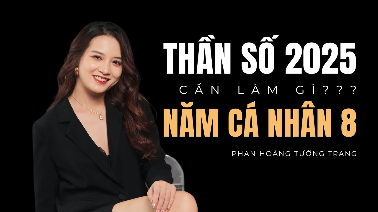 [ĐƯỢC - MẤT]: Cần làm gì trong Năm Cá Nhân Số 8 (2025) của bạn?| TƯỜNG TRANG #thansohoc #thần_số_học