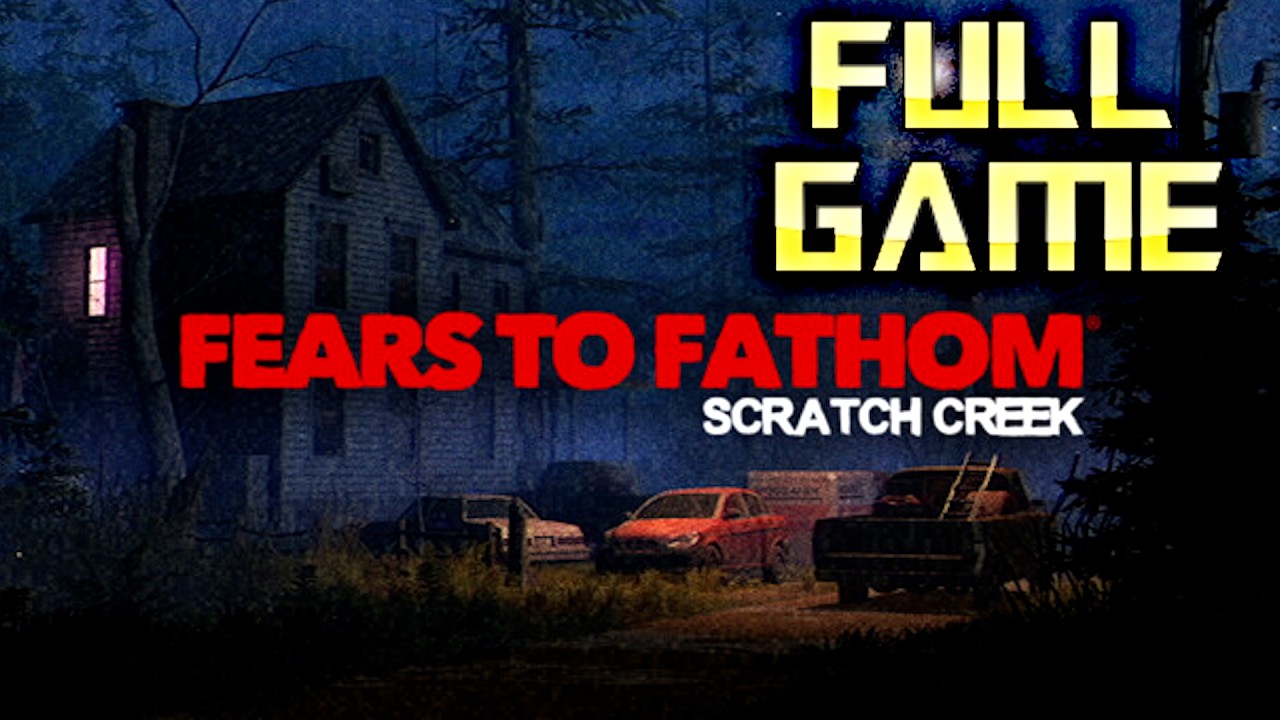FEARS TO FATHOM Scratch Creek | Full Game 4K Walkthrough | No Commentary