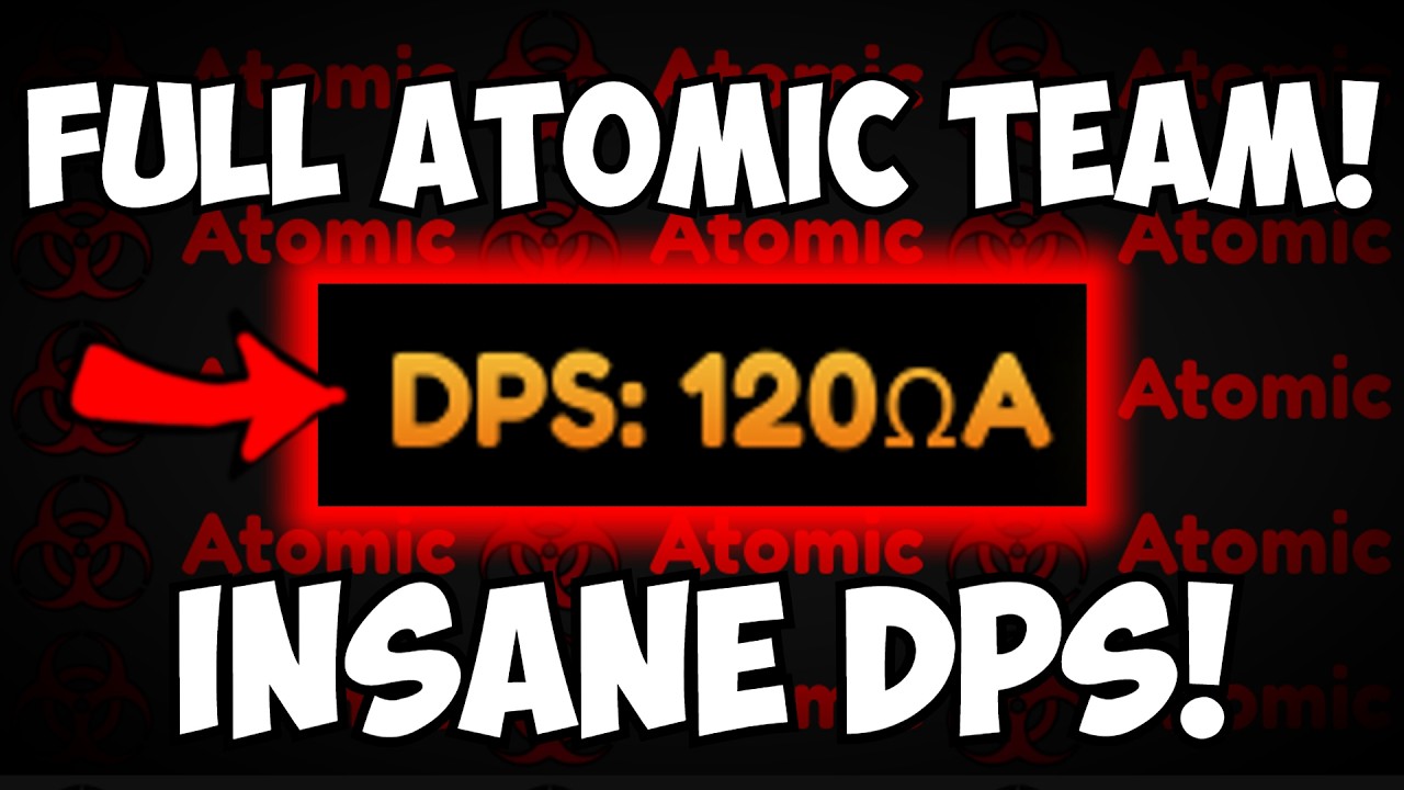 Full ATOMIC TEAM is OP! 120A DPS! | Anime Champions Noob To Pro