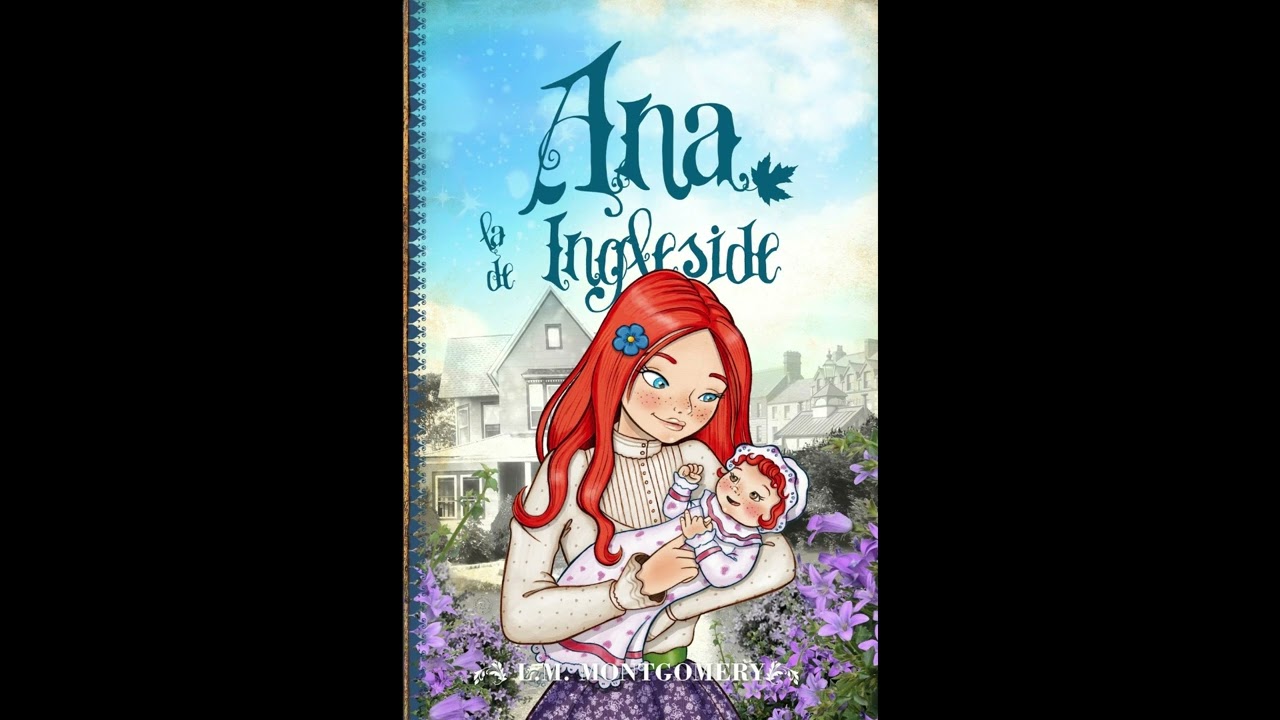🎧AUDIOLIBRO ANA, LA DE INGLESIDE  |  L.M. MONTGOMERY.