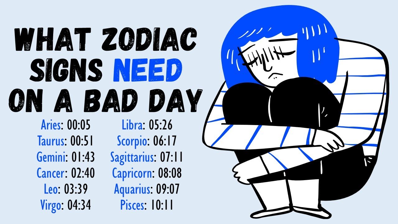 What Zodiac Signs Need On A Bad Day