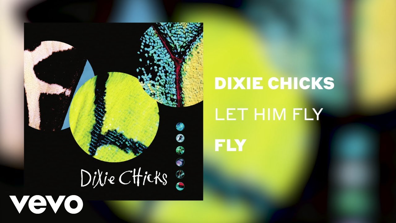 The Chicks - Let Him Fly (Official Audio)
