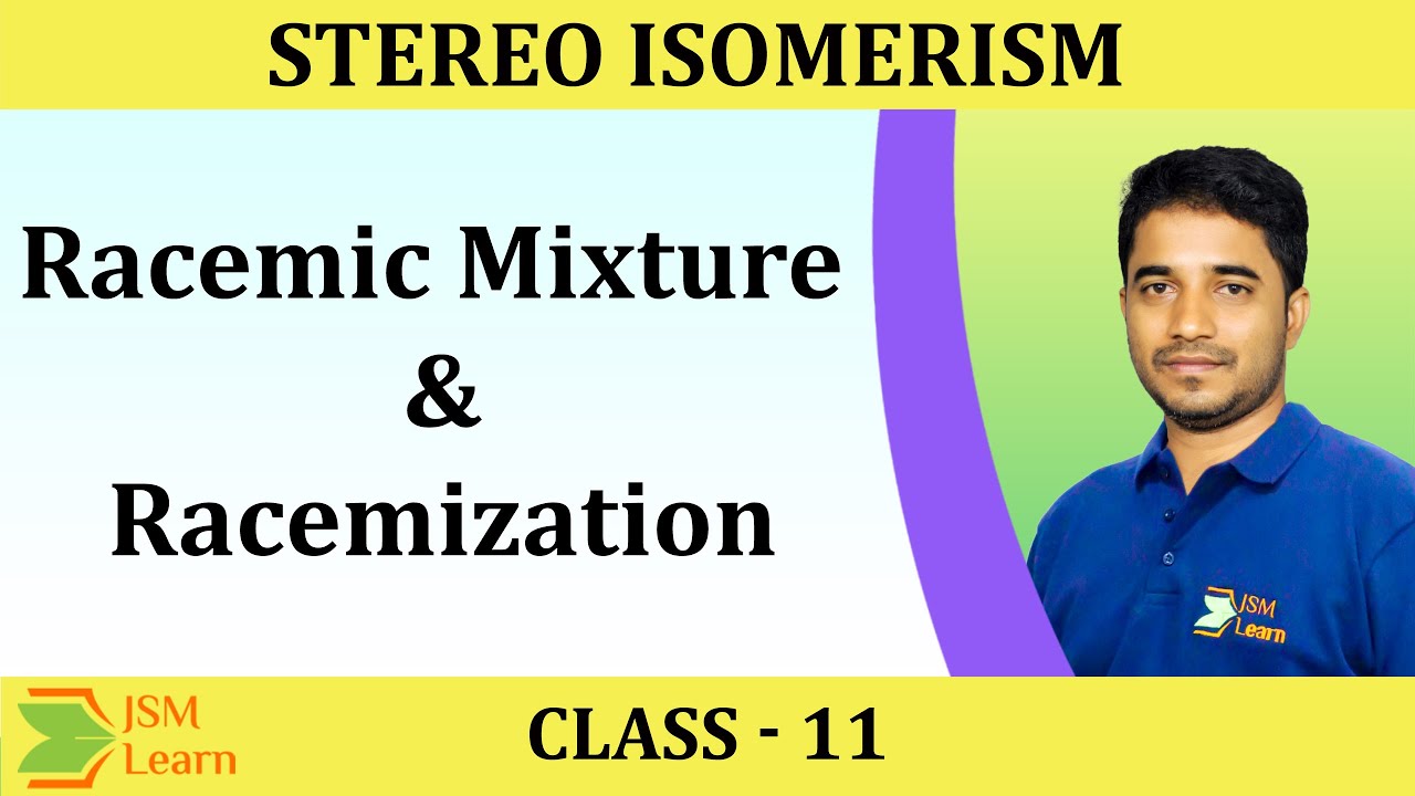 Racemic Mixture & Racemization