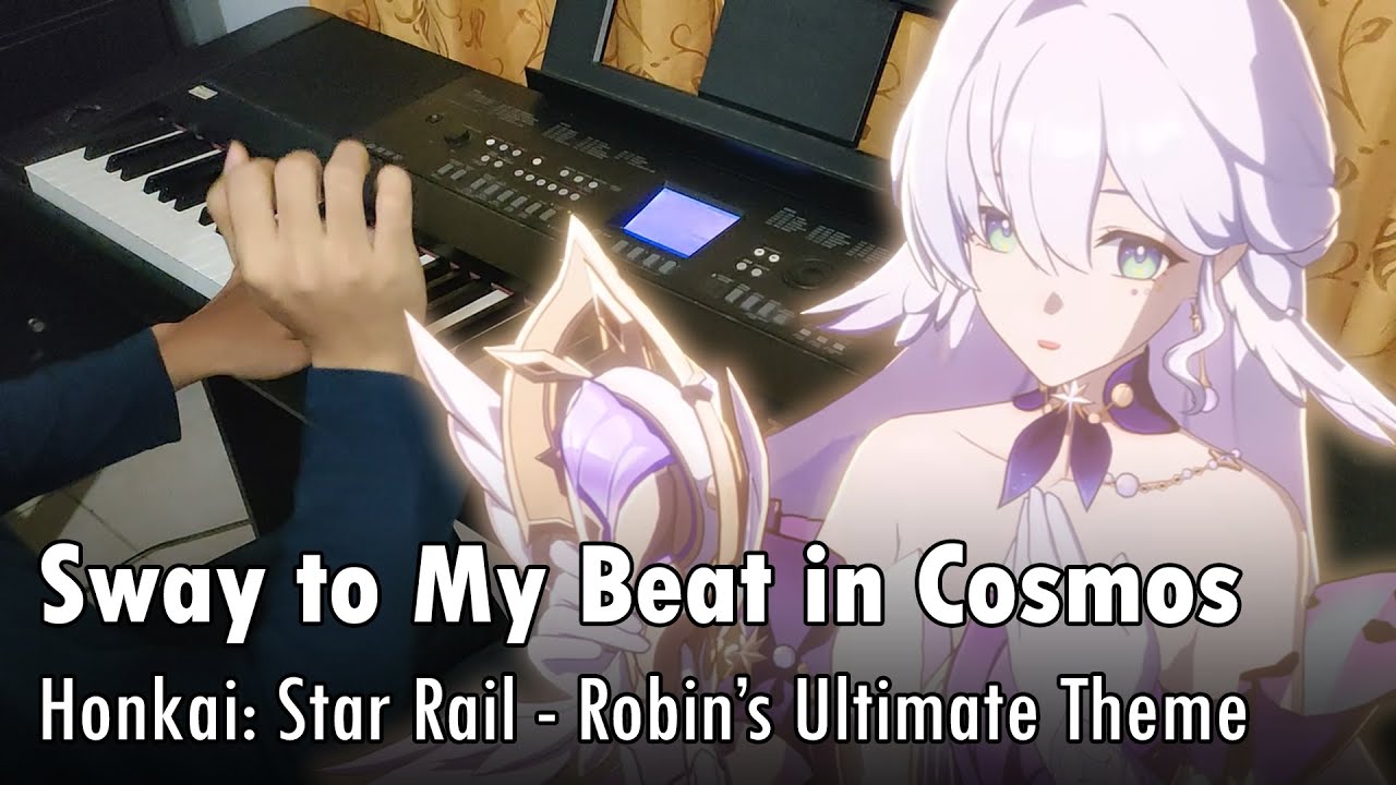Sway to My Beat in Cosmos - Honkai: Star Rail Robin's Ultimate Theme (Piano Cover)