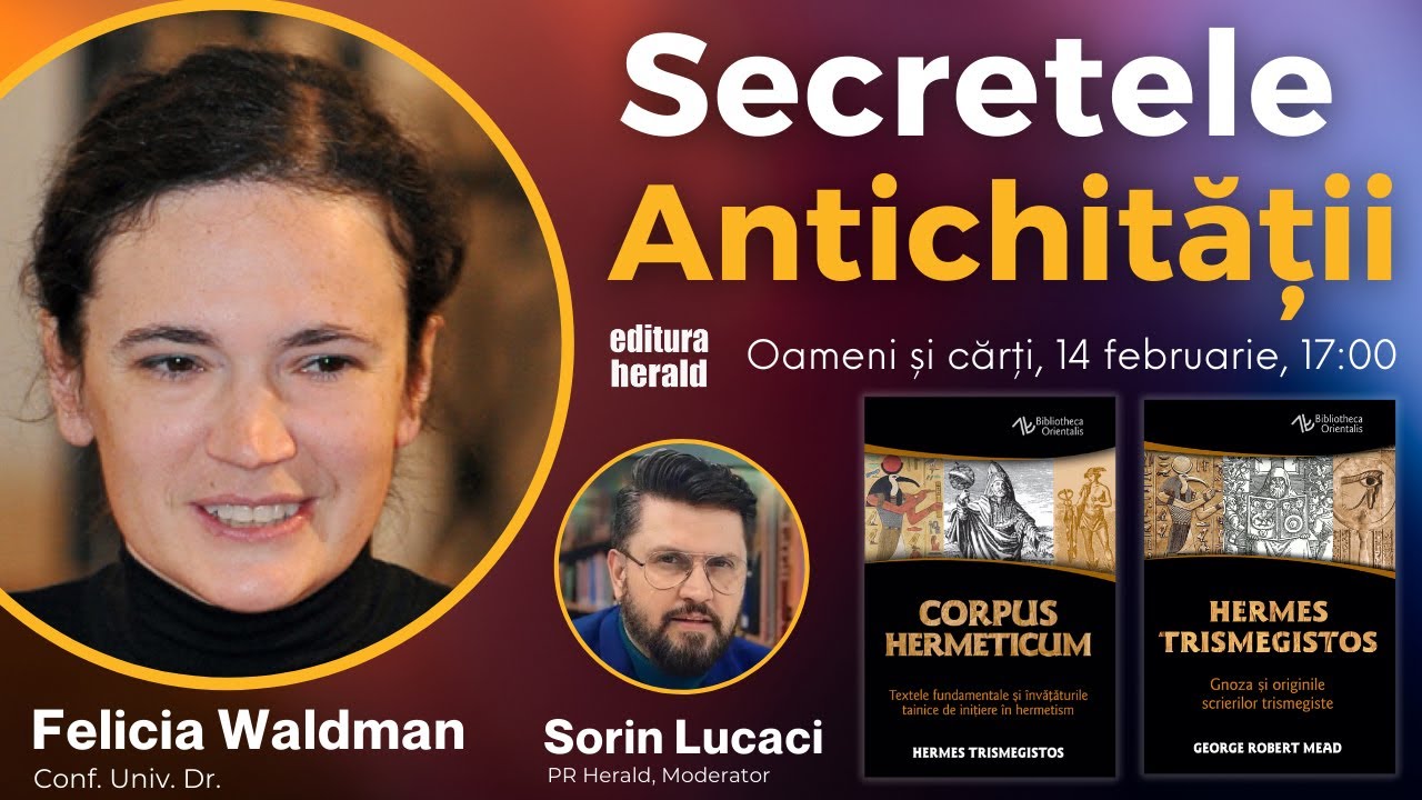 Secretele Antichității - cu Conf. Univ. Dr. Felicia Waldman