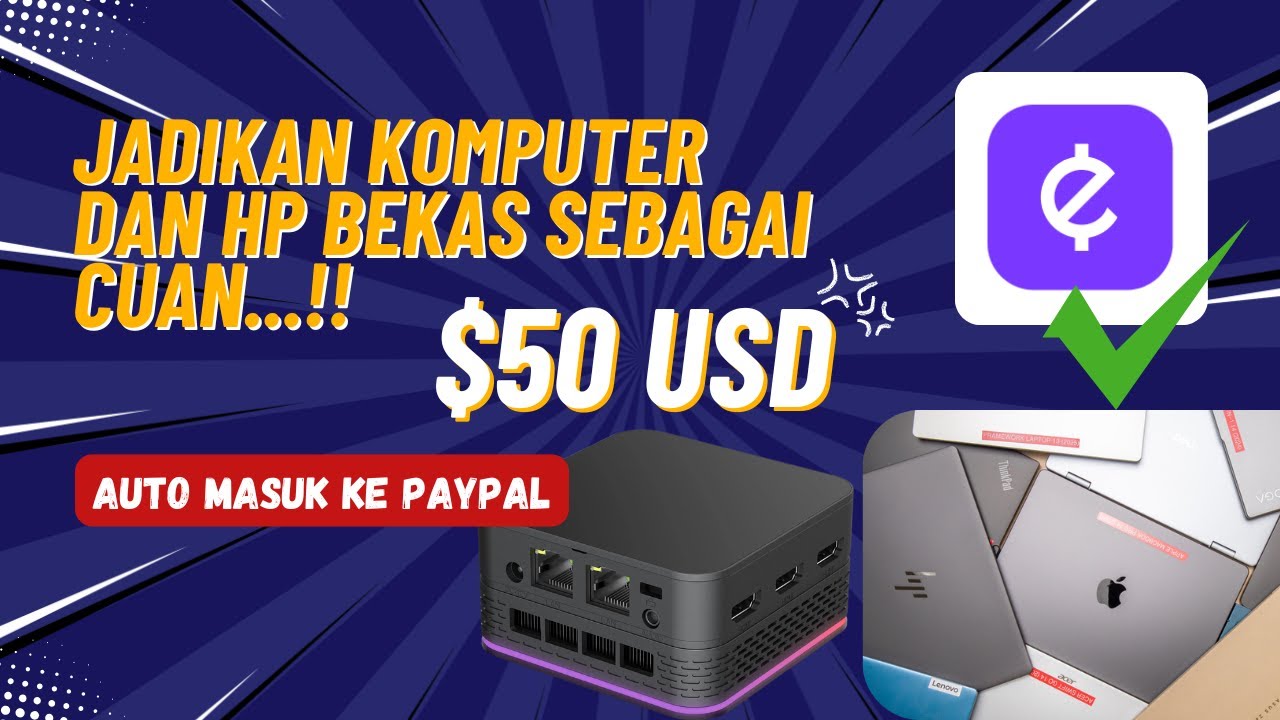 Komputer, Laptop dan HP Bekas bisa jadi sumber cuan??? Bisa banget dengan EarnAPP