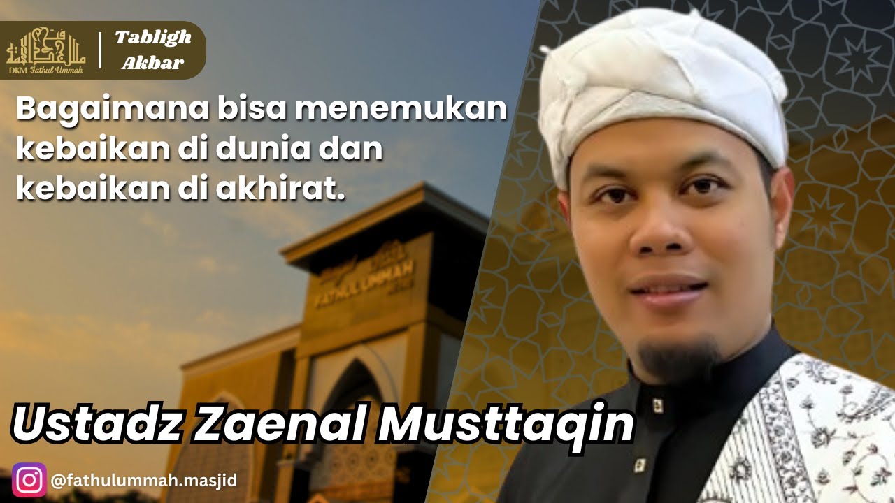 Menemukan kebaikan di dunia dan kebaikan di akhirat.  | Ustadz Zaenal Musttaqin