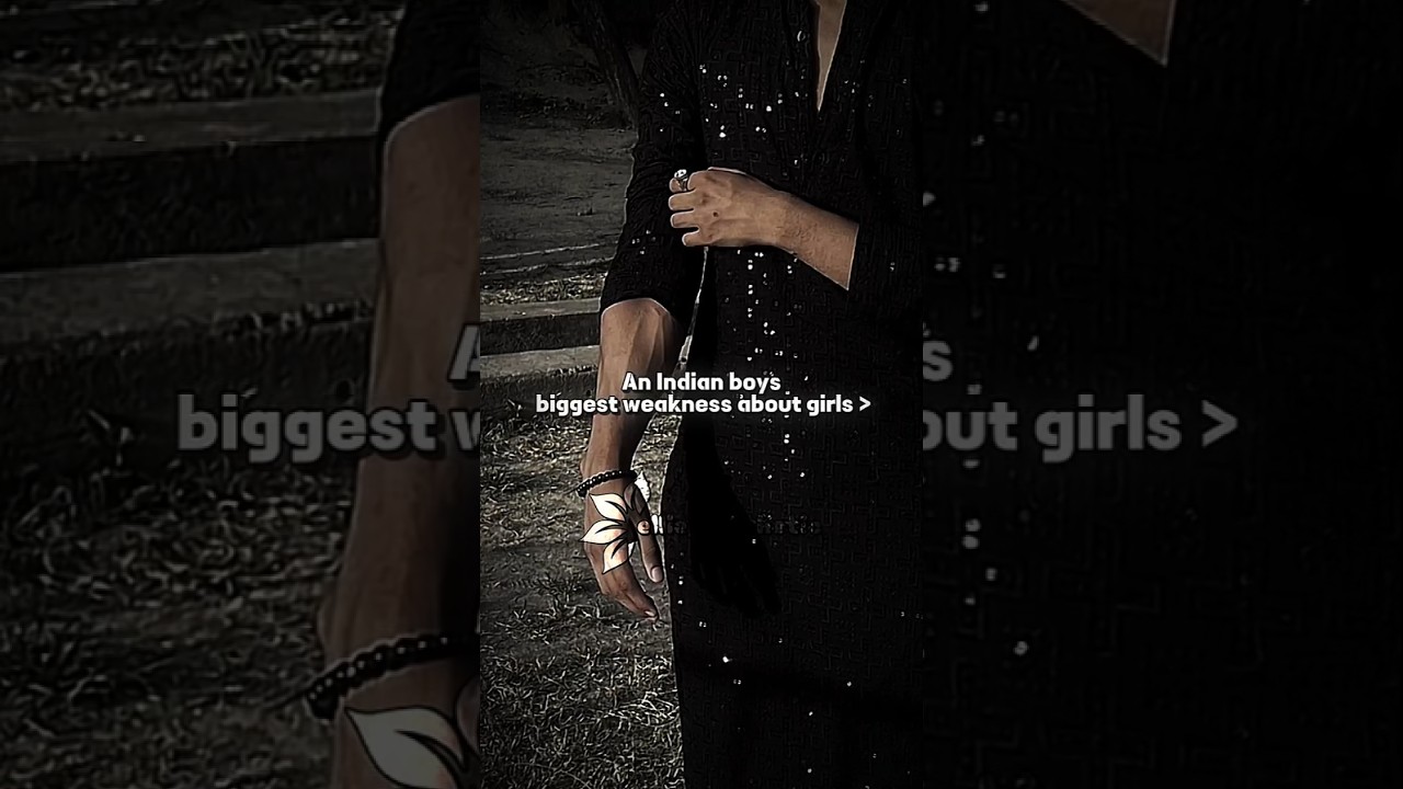 Part 2 An Indian boys biggest weakness about girls..🌷|| #aesthetic #ellie_asethetic #indian #boys
