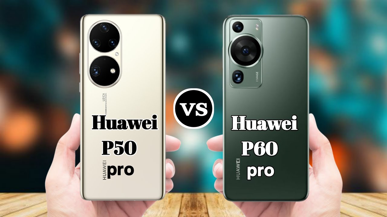 Huawei P50 pro Vs Huawei P60 pro