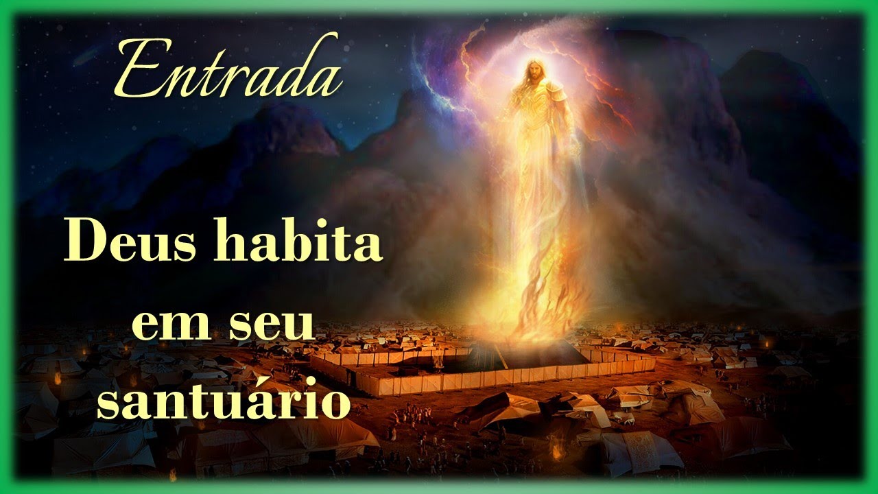 DEUS HABITA EM SEU SANTUÁRIO | 17º Domingo do Tempo Comum | Entrada