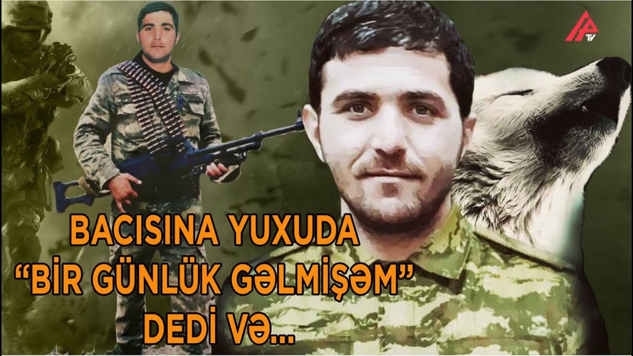 Bacısının yuxusuna gəldi, səhəri gün şəhid oldu