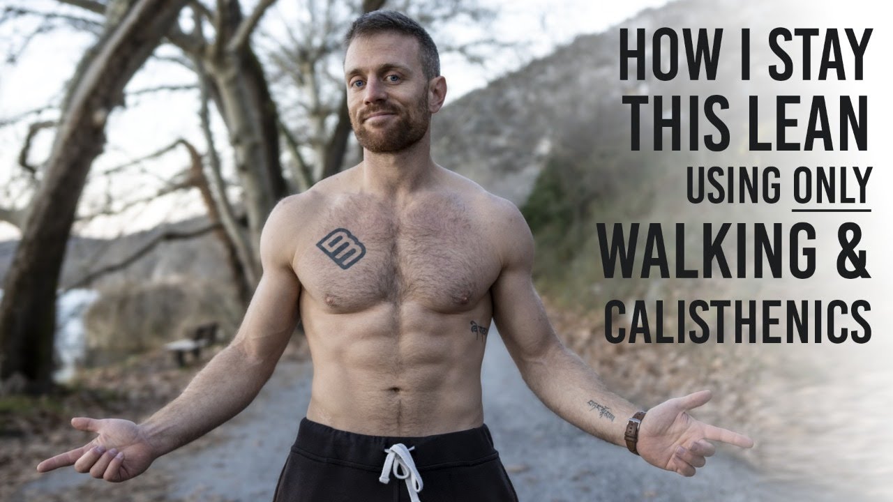 Walking & Calisthenics: How I Stay Lean & Muscular Without Doing Cardio