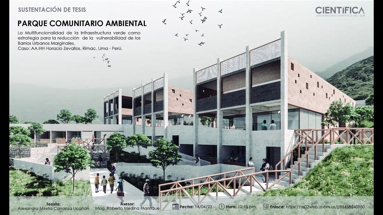 SUSTENTACIÓN DE TESIS ARQUITECTURA UCSUR, PARQUE COMUNITARIO AMBIENTAL, RIMAC - LIMA, PERÚ