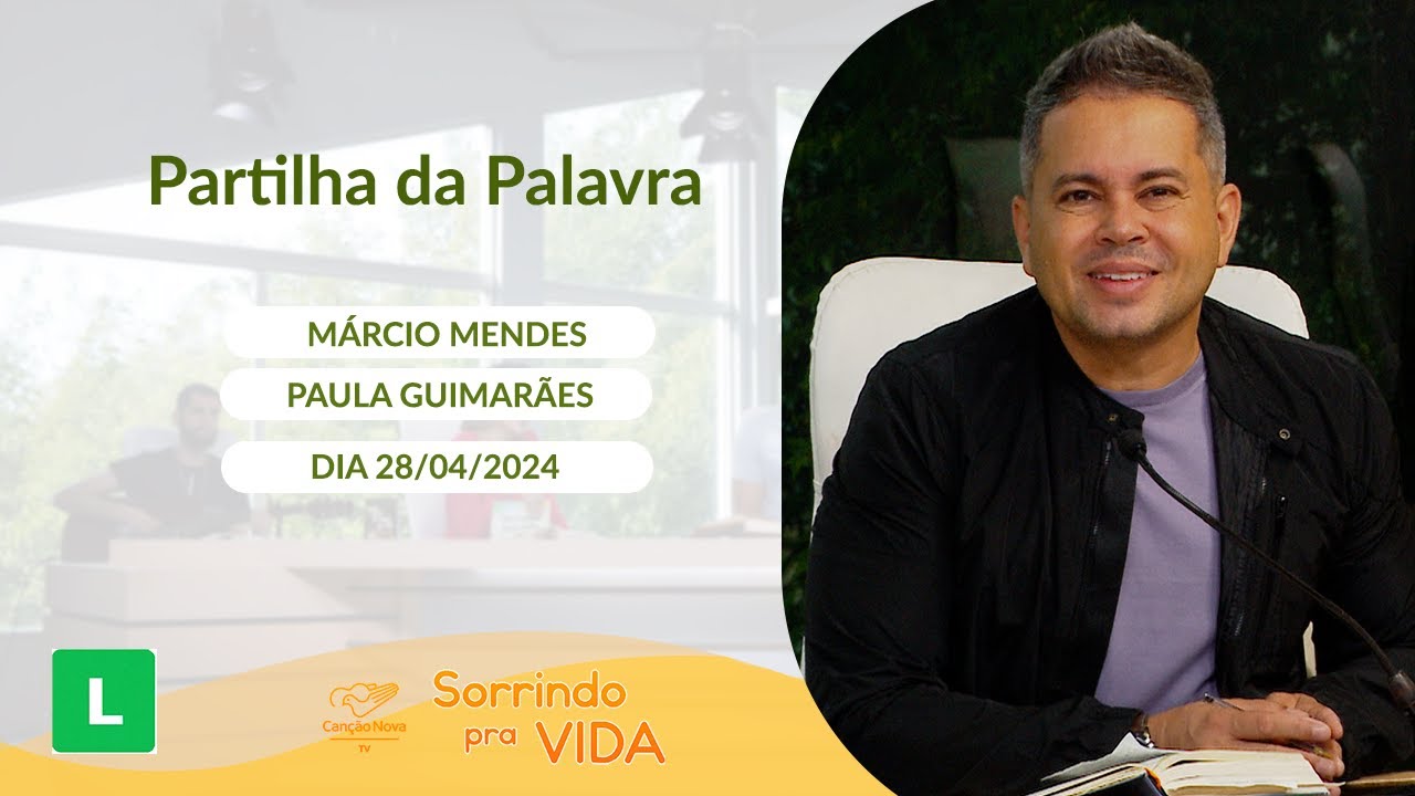 Sorrindo pra Vida - 28/06/2024 - Partilha da Palavra com Márcio Mendes
