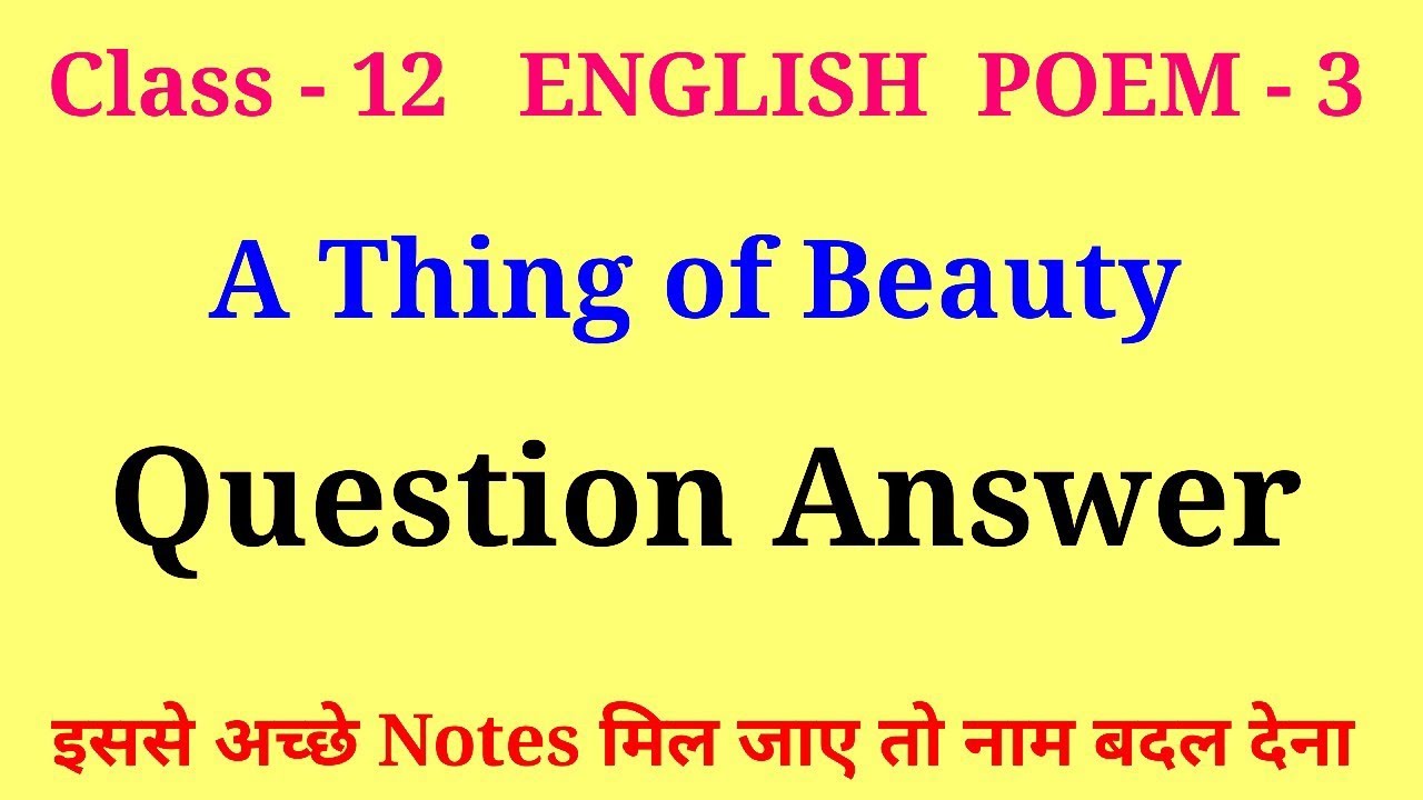 a thing of beauty class 12 question answers | class 12 english poem 3 question answer