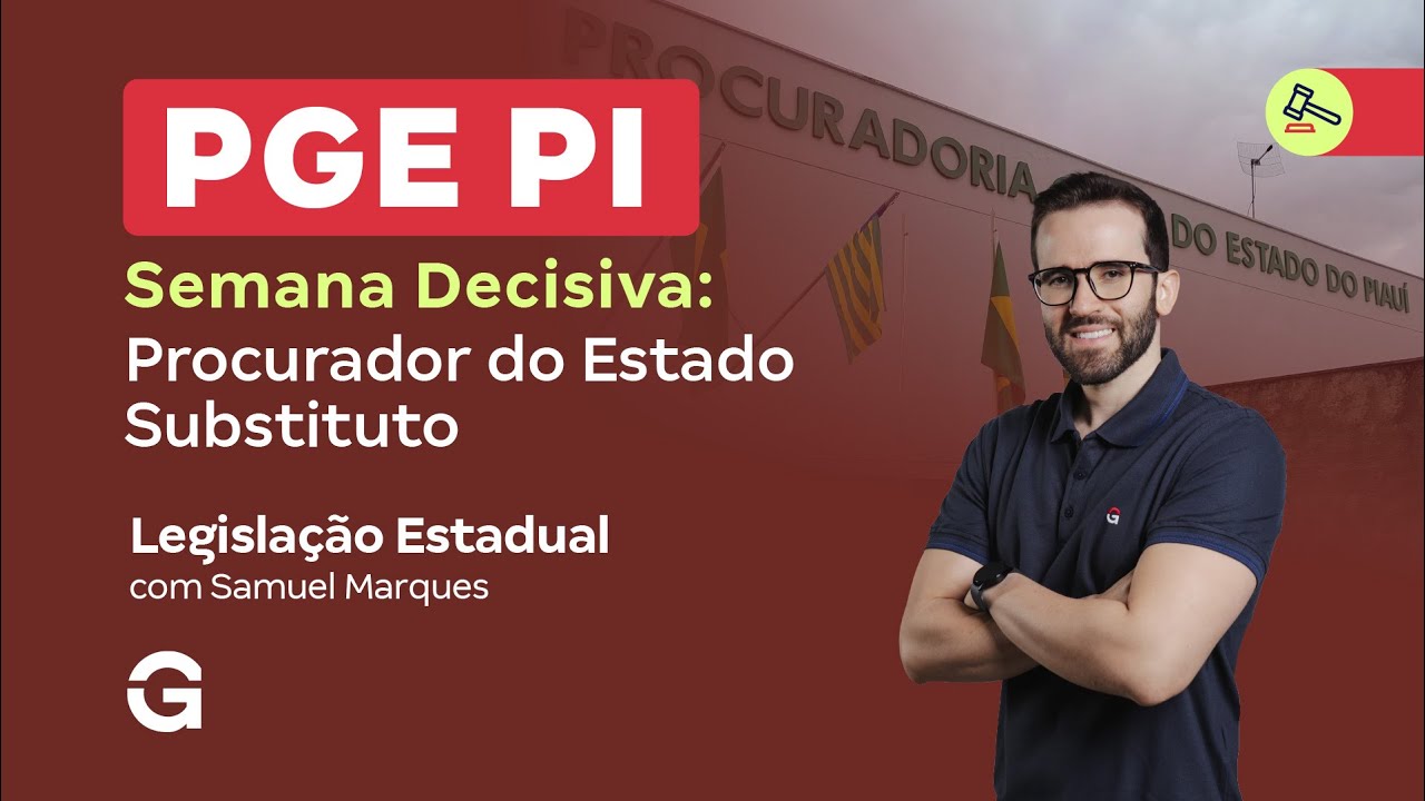 Concurso PGE PI | Semana Decisiva: Legisla&ccedil;&atilde;o Estadual