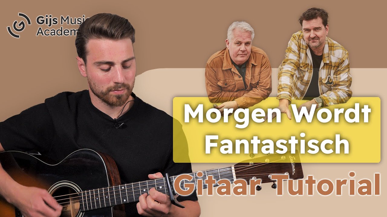Morgen Wordt Fantastisch Gitaar tutorial - Stap-voor-stap Gitaarles