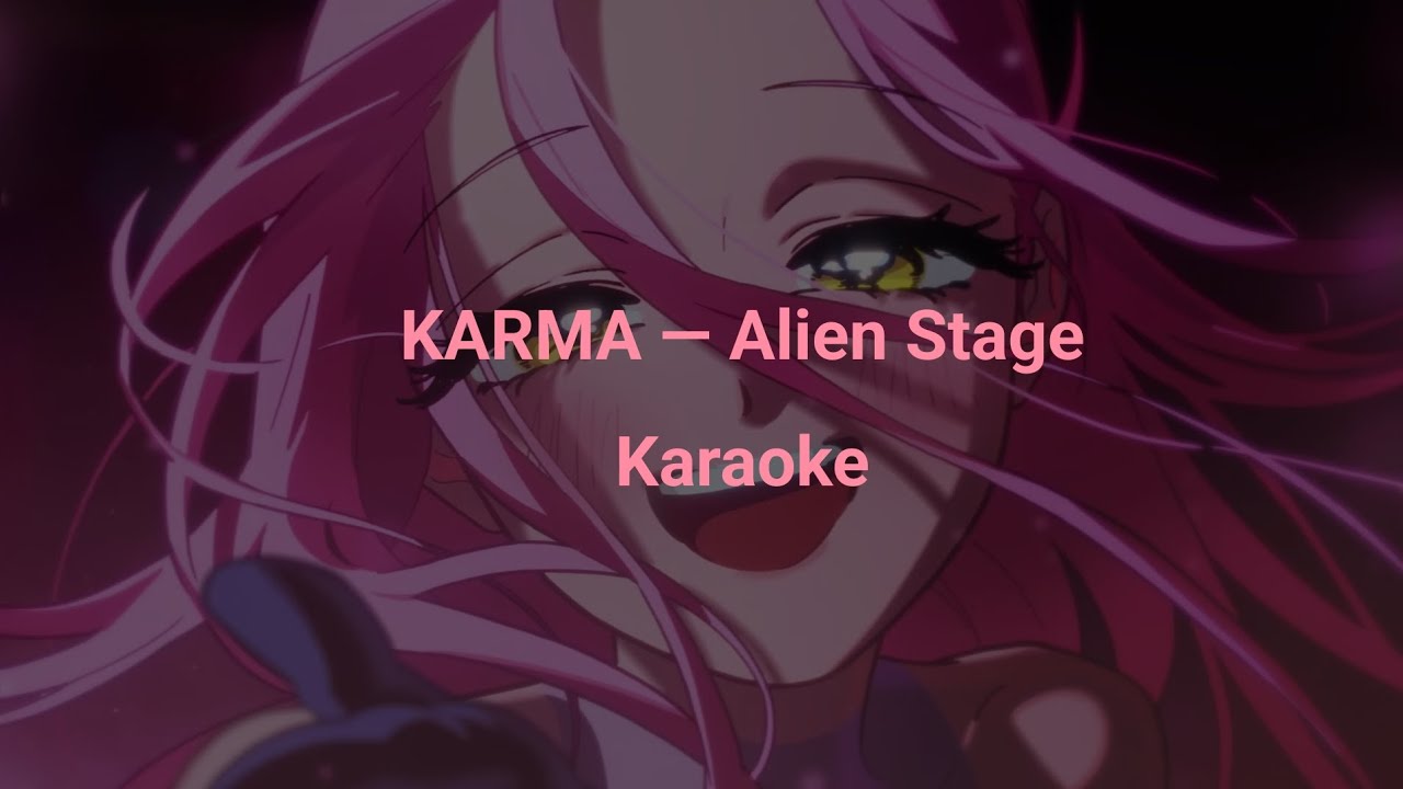 KARMA &mdash; Alien Stage Karaoke