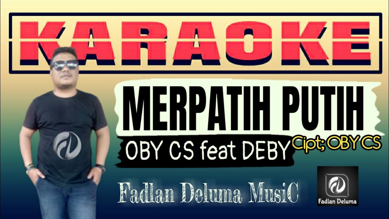 Merpatih Putih KARAOKE OBY CS feat DEBY