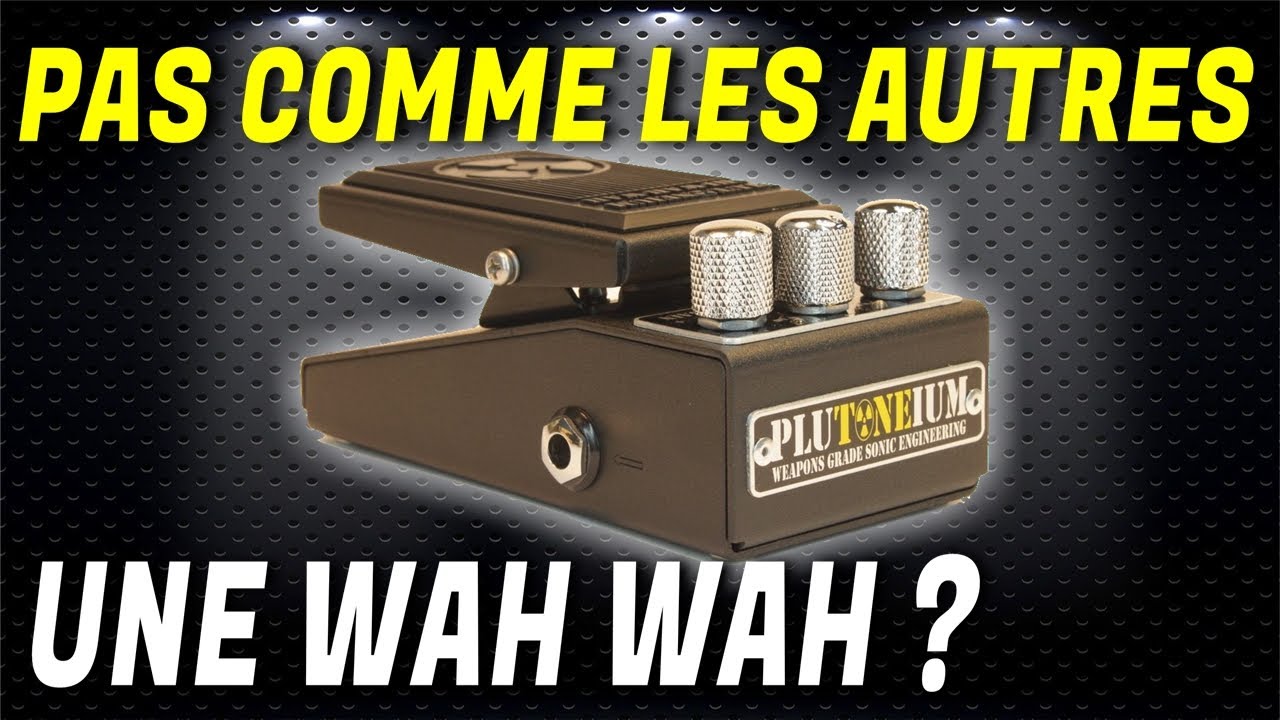 CHI WAH WAH Plutoneium : C'est quoi cette wah-wah ? [DEMO / TEST MATOS GUITARE]