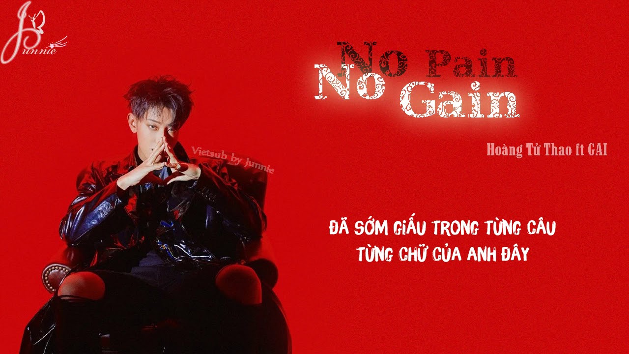 [Vietsub][Lyrics] No Pain No Gain 不劳不获 - Hoàng Tử Thao ft GAI
