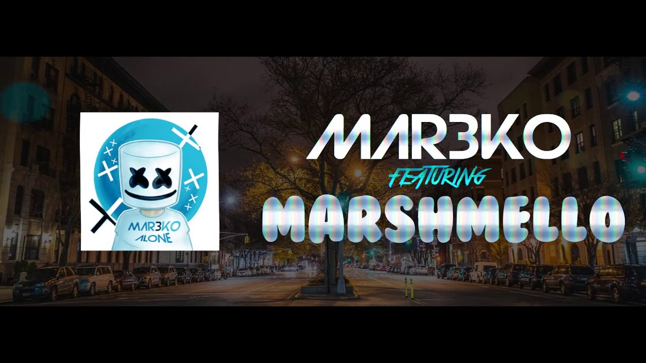 Mar3ko F.t Marshmello - Alone