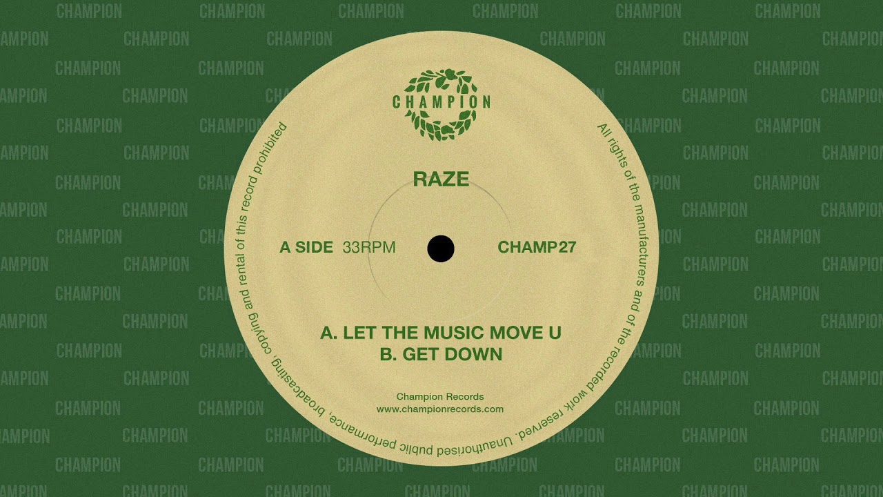Raze  - Let The Music Move U [CHAMPION]
