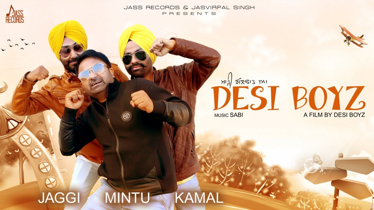 Desi Boyz | Official Music Video | Jaggi / Mintu / Kamal | Songs 2018 | Jass Records