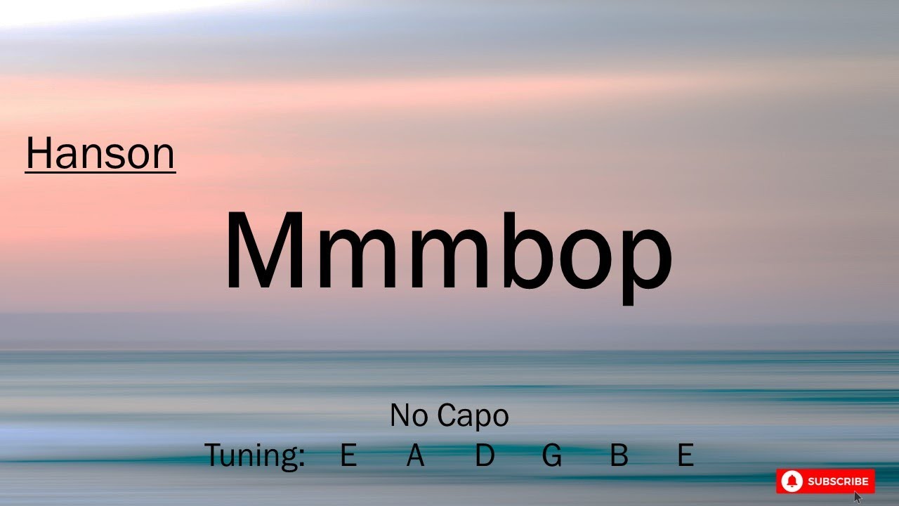 Mmmbop - Hanson | Chords and Lyrics