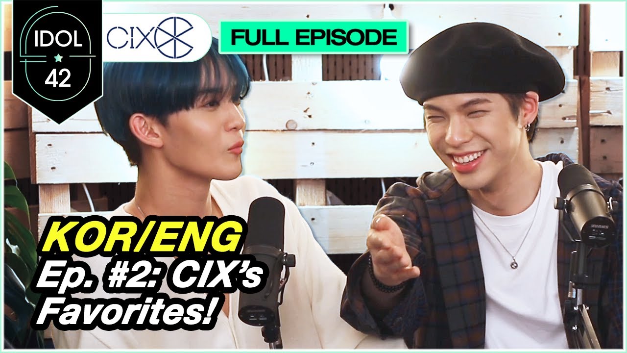[ENG SUB] IDOL 42 EP #2 | Get to Know CIX's Favorites (CIX 멤버들의 최애를 알아보자)