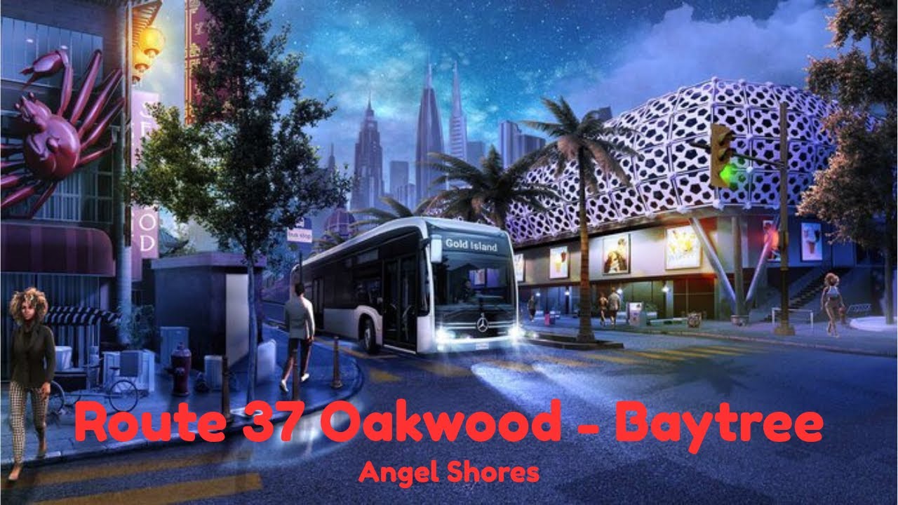 DRIVING ROUTE 37 OAKWOOD - BAYTREE (BUS SIMULATOR 21)
