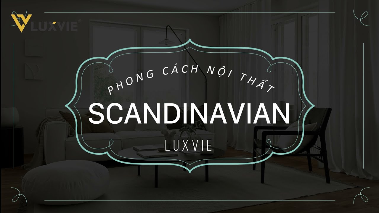 Phong cách nội thất Bắc Âu Scandinavian - Đơn giản và tinh tế