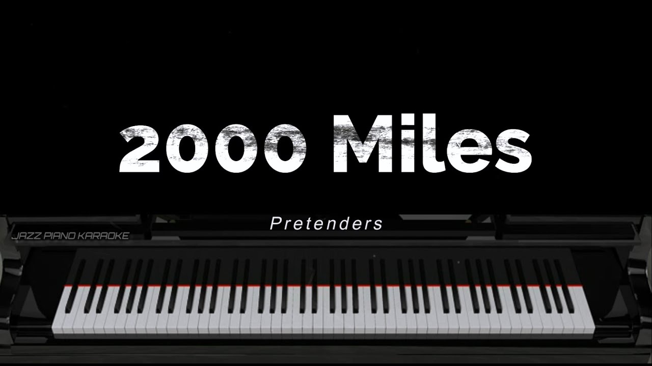 2000 Miles - Pretenders (piano karaoke) /LYRICS