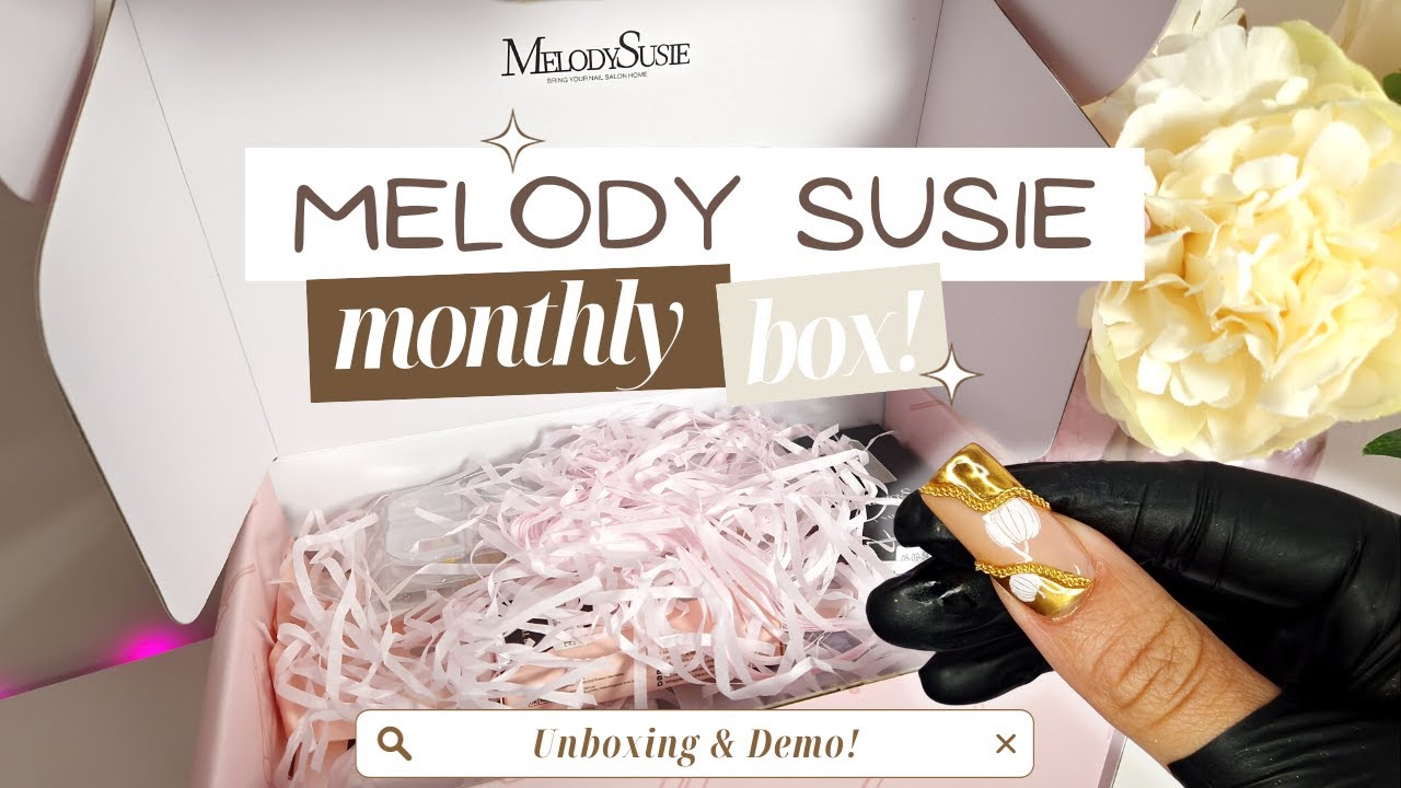 MELODY SUSIE MONTHLY ACCESSORY BOX | UNBOXING AND NAIL DEMO | #melodysusie melodys