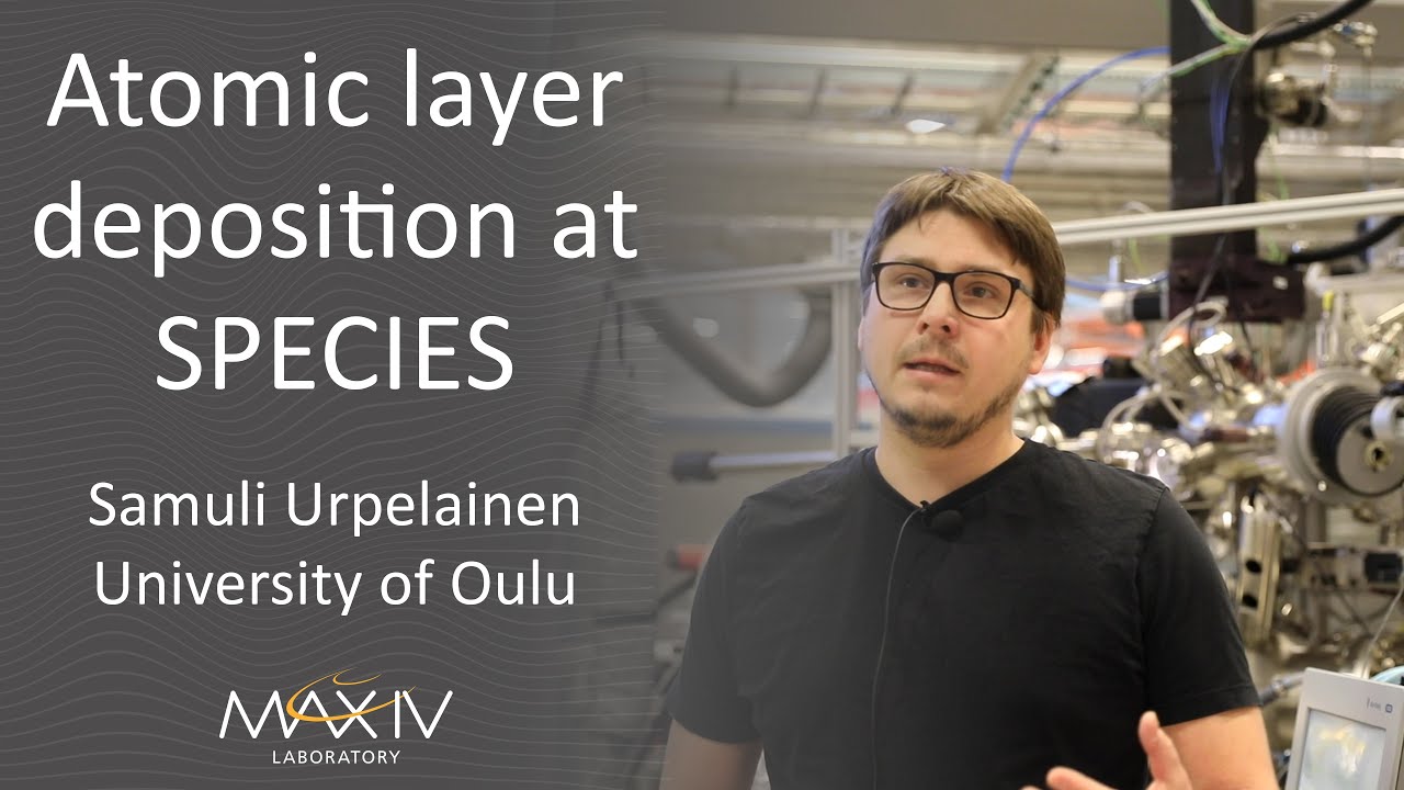 Atomic layer deposition at MAX IV - Samuli Urpelainen, University of Oulu