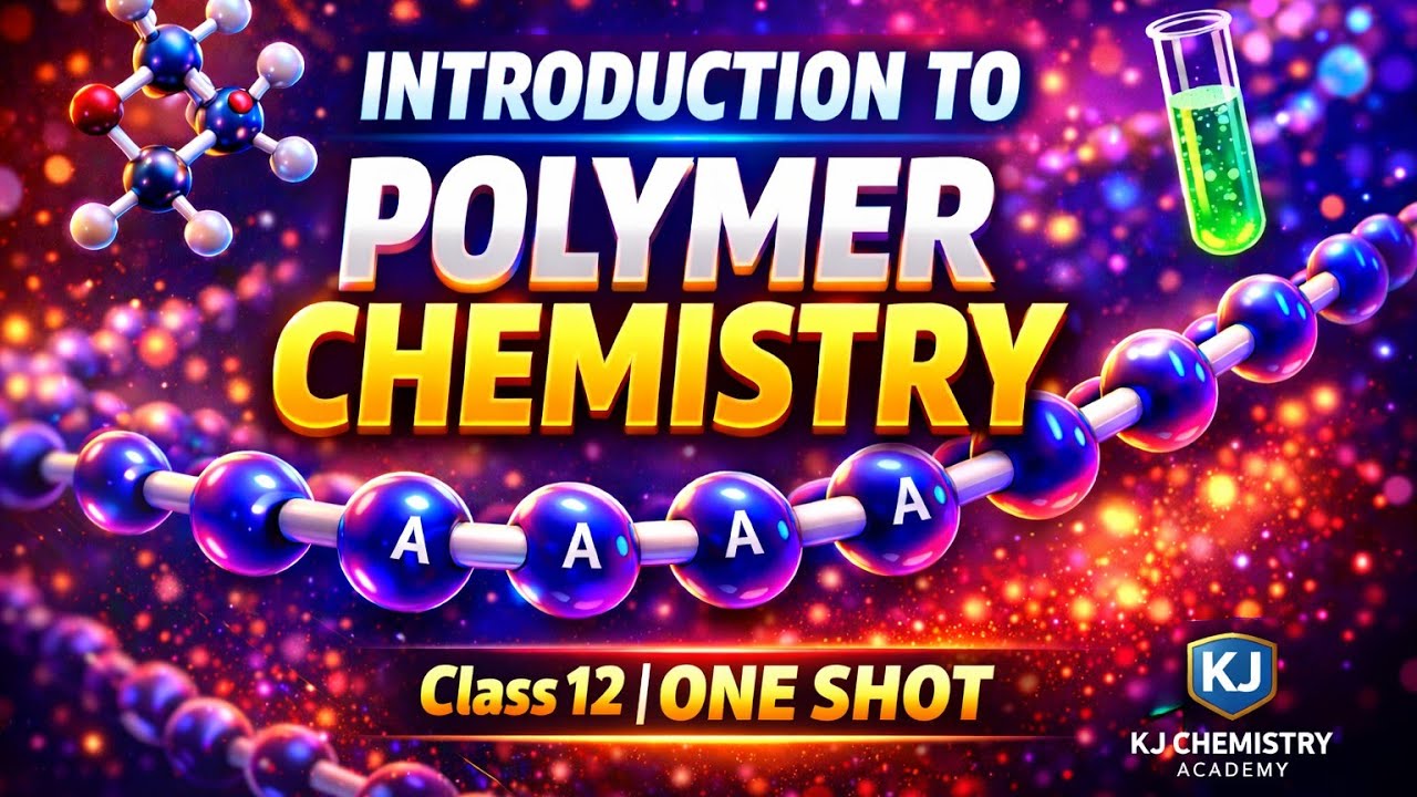 Introduction to Polymer Chemistry Class 12 | One Shot | Polymers Full Chapter | Boards + NEET + JEE