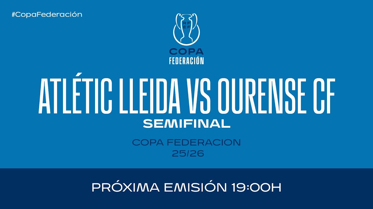 CE Atlétic Lleida - Ourense CF   I Copa Federación I Primera Semifinal | 🔴 RFEF