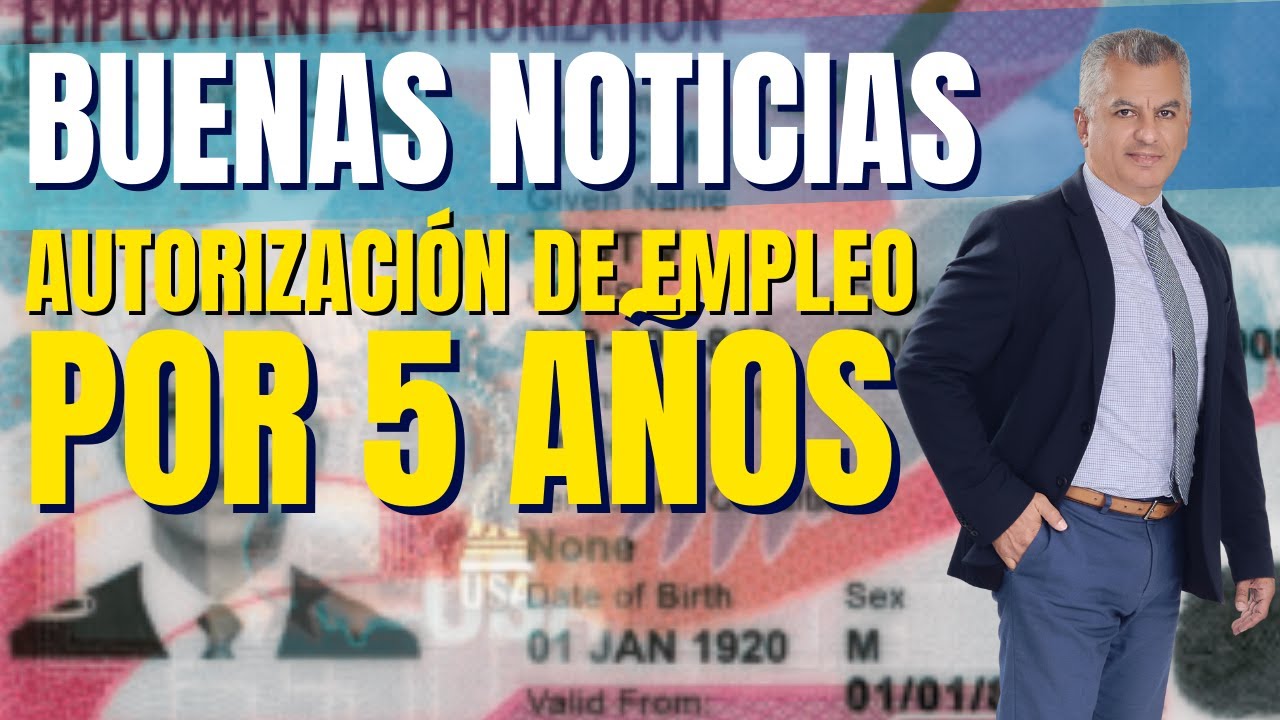 ¡BUENAS NOTICIAS! USCIS APRUEBA LOS PERMISOS DE TRABAJO POR 5 AÑOS