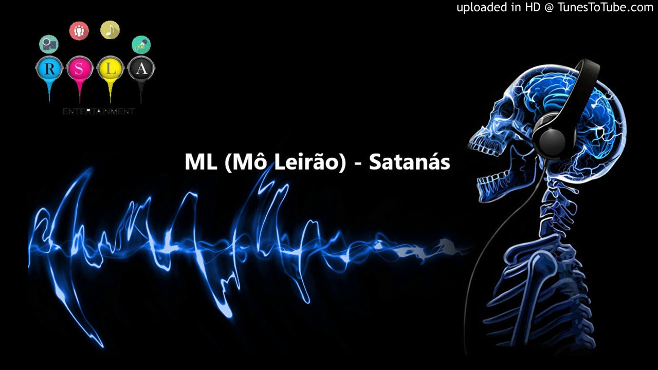 ML (Mo Leirão) - Satanás (Kuduro)