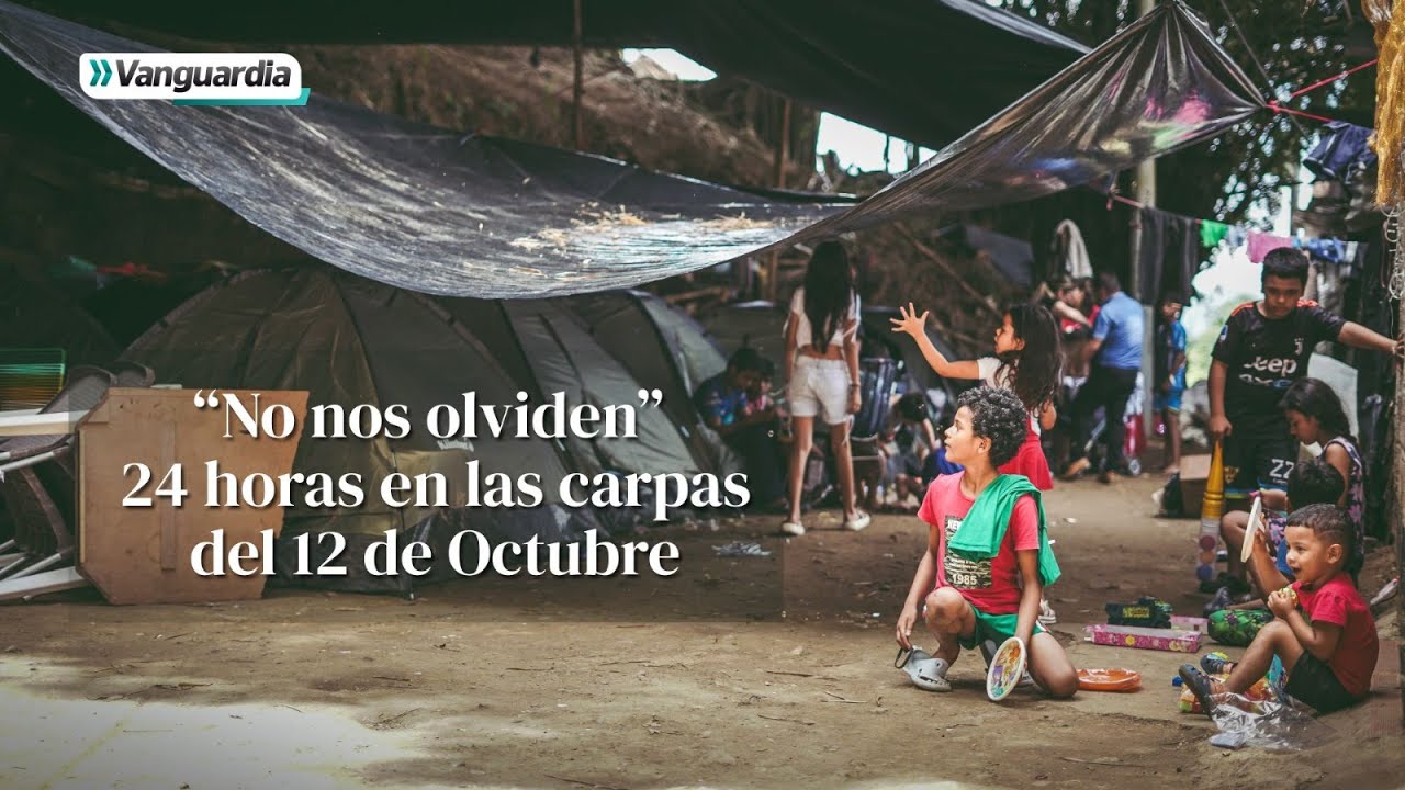 No nos olviden: 24 horas en las carpas del 12 de Octubre | Especiales Vanguardia