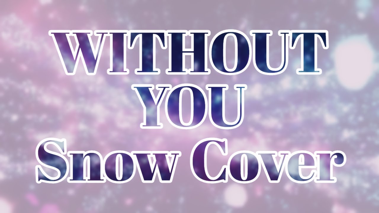 Snow Cover ♥ RememberTheBeat - Without You