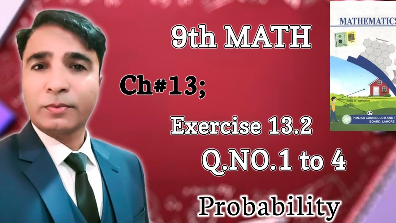 Exercise 13.2 class 9 chapter 13 New Book Math|| Unit 13 Probability question 1 to 4 || PCTB|| 9th 