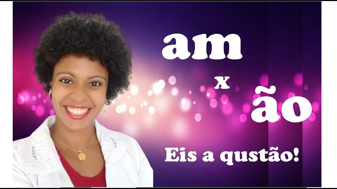 am ou ão - Terminação verbal- quando utilizar? Professora Erimonica explica