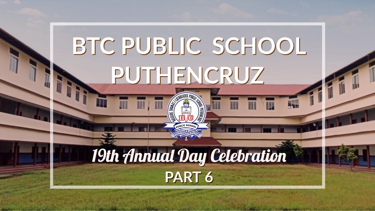 BTC PUBLIC SCHOOL PUTHENCRUZ, School Annual Day 2022