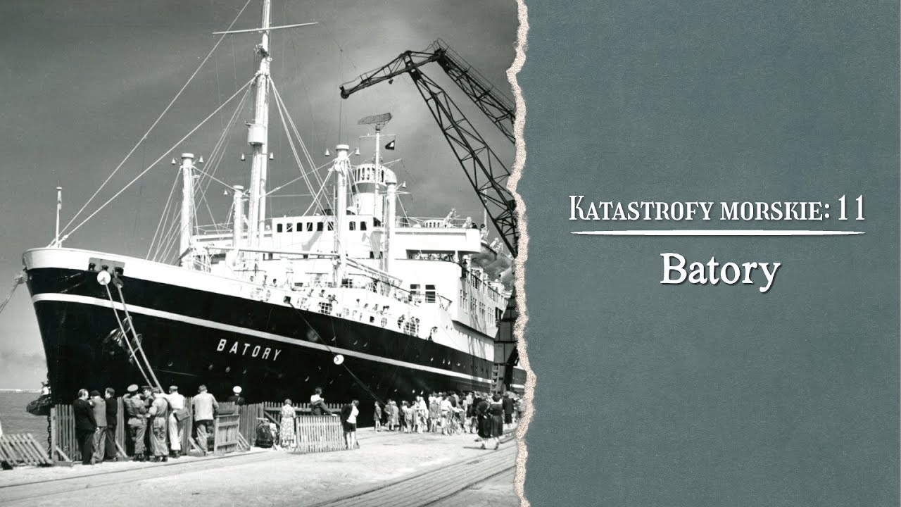 Katastrofy morskie. Batory